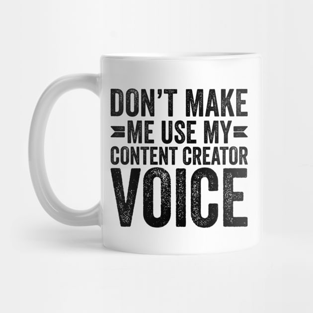 Don't Make Me Use My Content Creator Voice by Saimarts